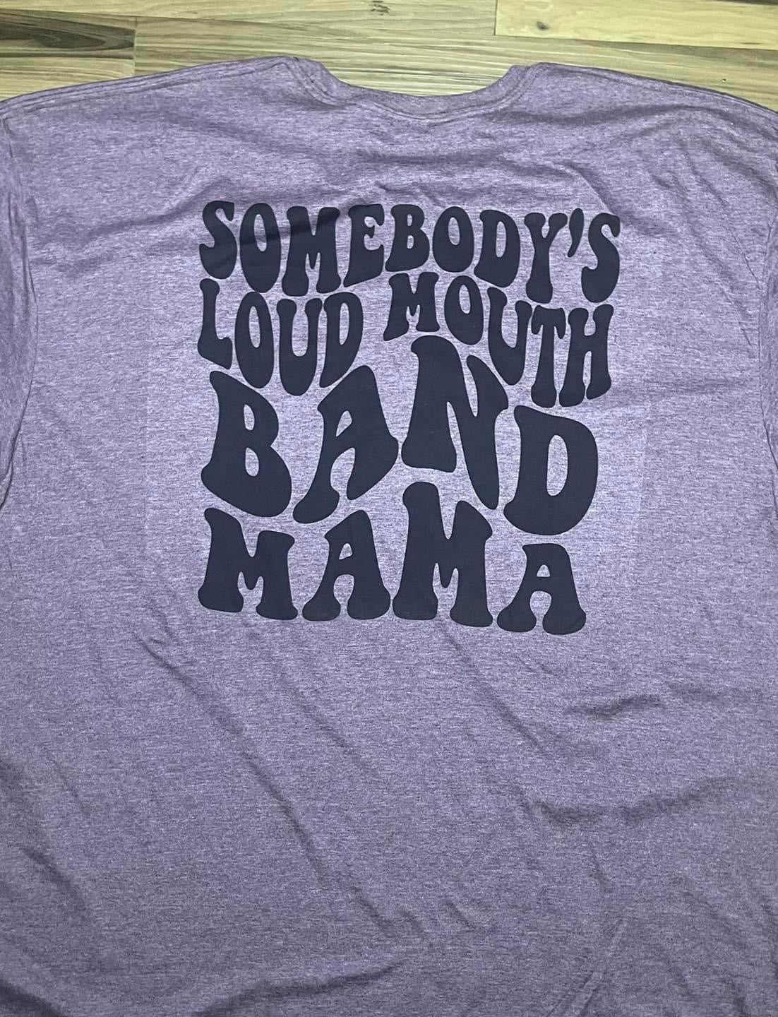 Somebody’s loud mouth band mama - with customizable pocket