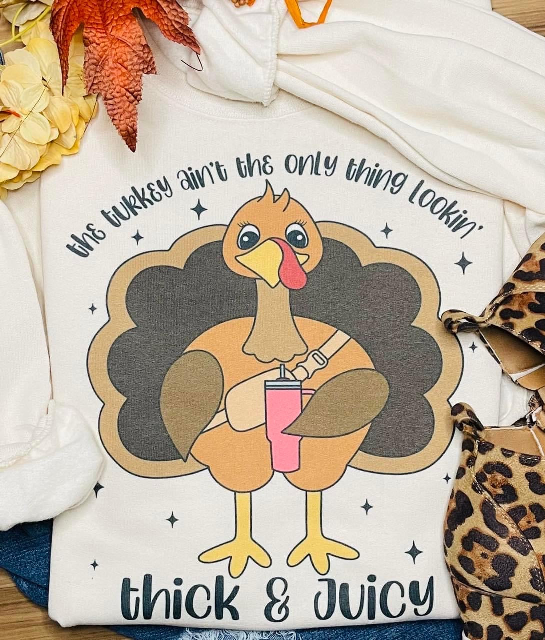 Thick & Juicy Turkey Sweatshirt