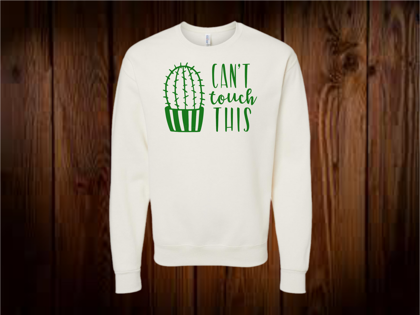 Can’t Touch This Cactus Sweatshirt