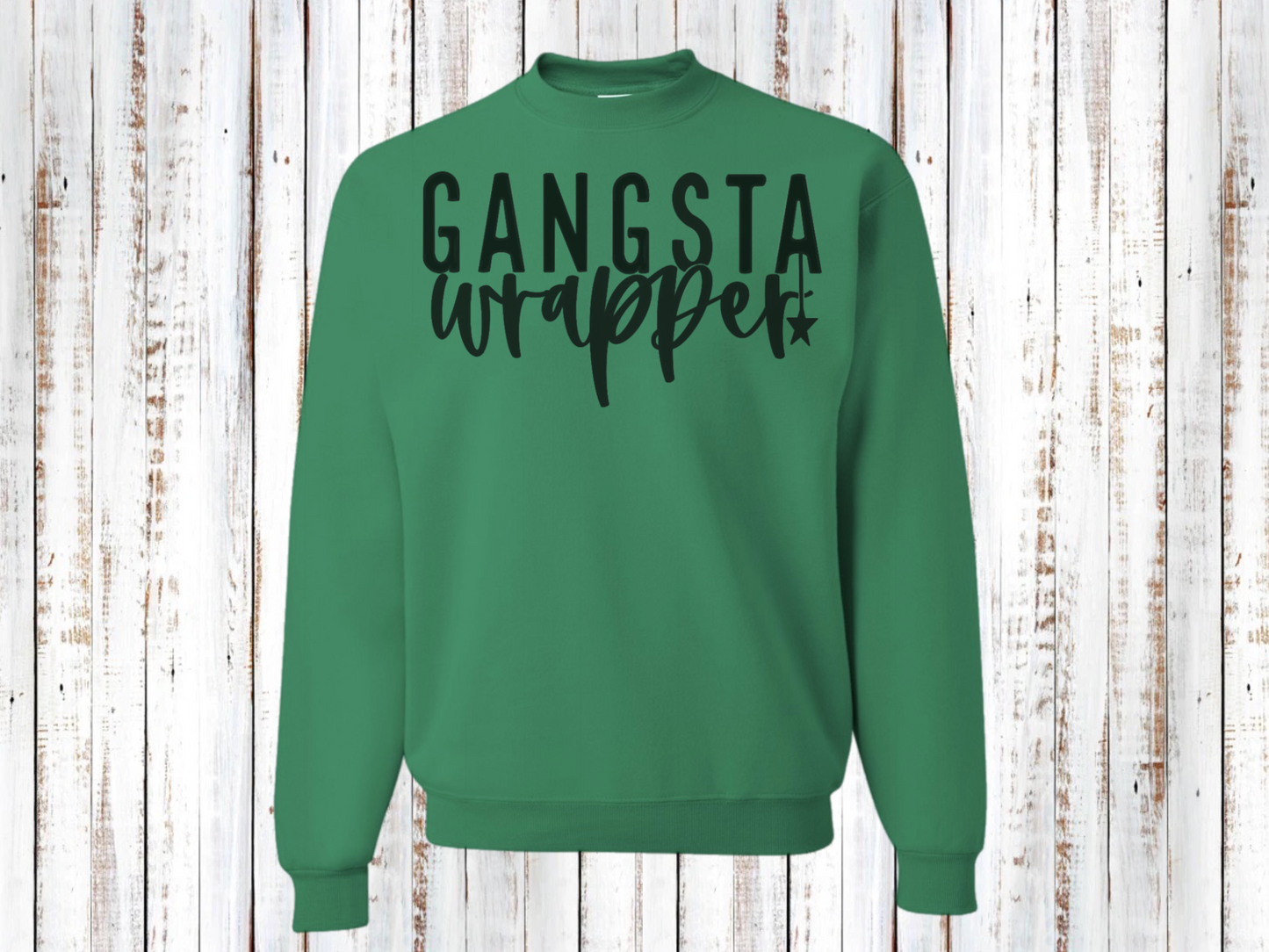 Gangsta Wrapper Sweatshirt