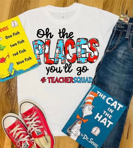 Oh The Places You Will Go #TEACHERSQUAD