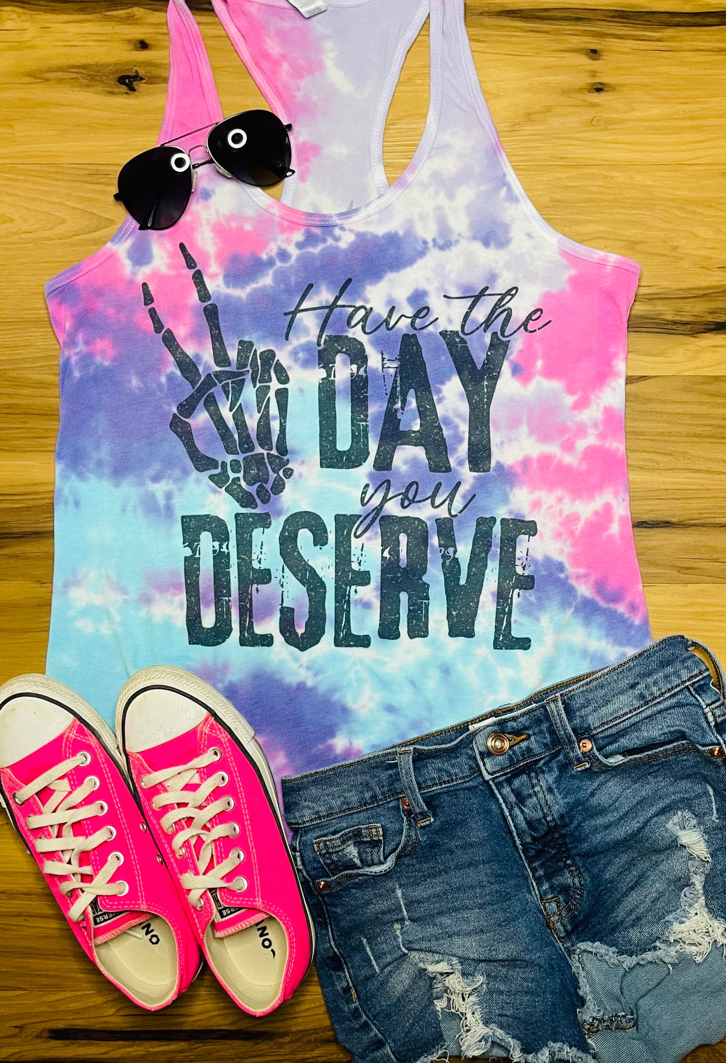 Have The Day You Deserve