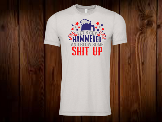 Let’s get hammered and blow some shut up!