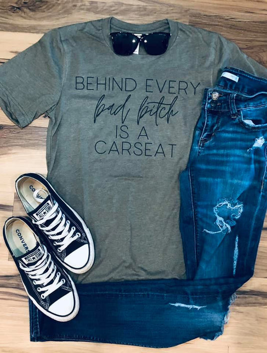 Behind Every Bad B!tch Is A Carseat