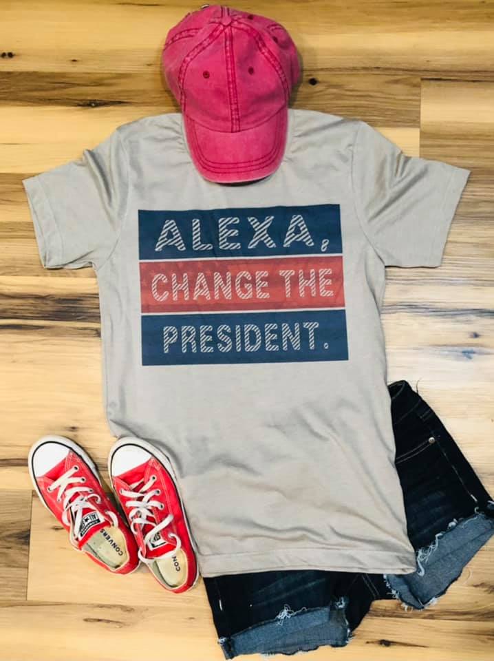 Alexa, Change The President Tee