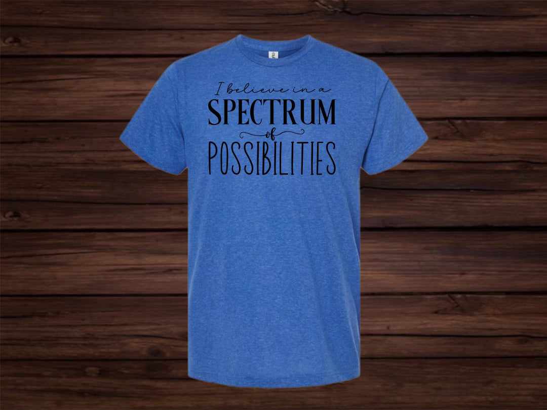 I Believe In A Spectrum Of Possibilities